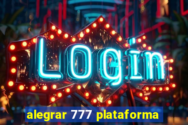 alegrar 777 plataforma